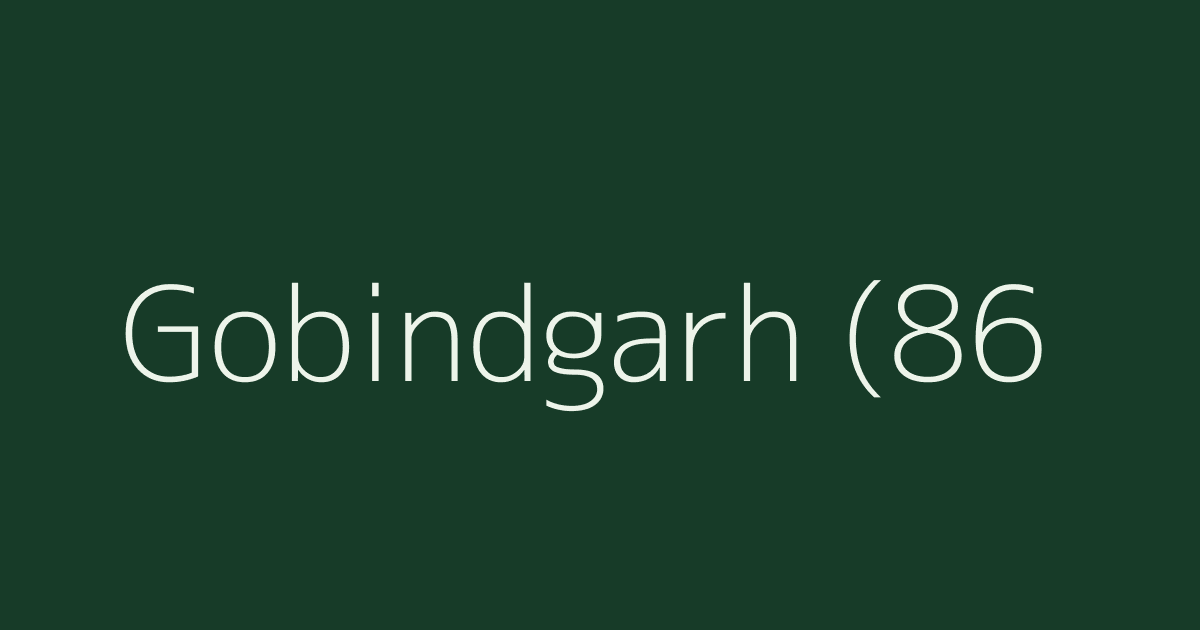 Gobindgarh (86) Village Map, PIN Code, Population | Ludhiana, Punjab