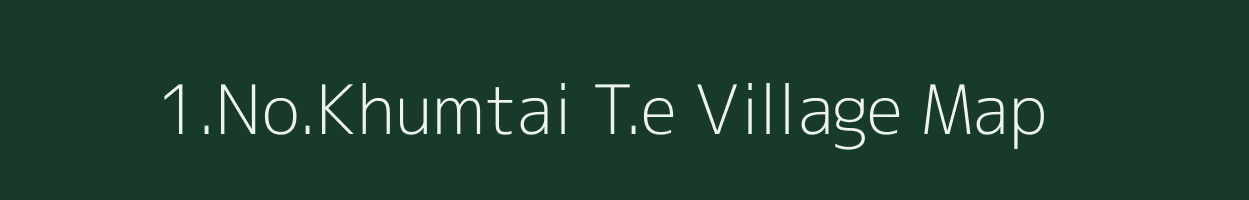 1.No.Khumtai T.e village map in Assam