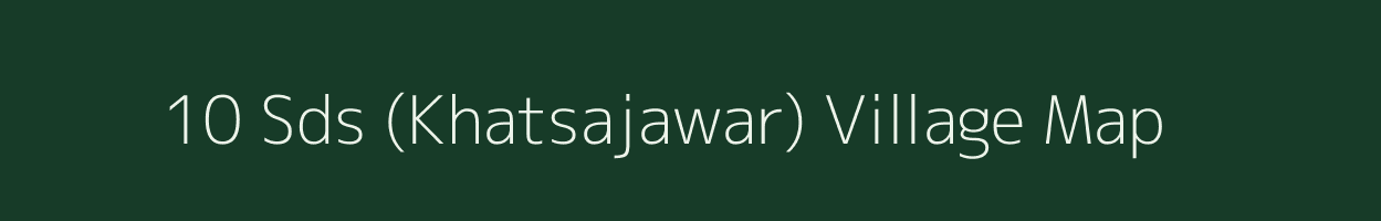 10 Sds (Khatsajawar) village map in Rajasthan