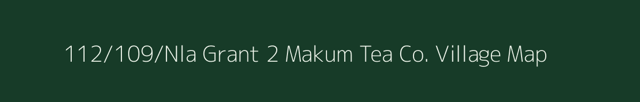 112/109/Nla Grant 2 Makum Tea Co. village map in Assam