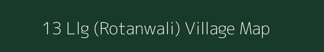 13 Llg (Rotanwali) village map in Rajasthan