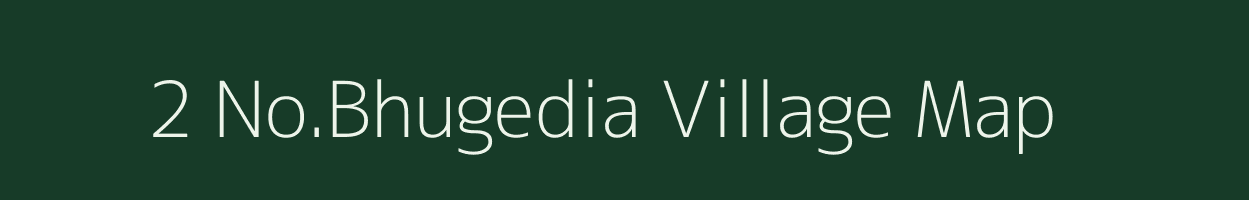 2 No.Bhugedia village map in Assam