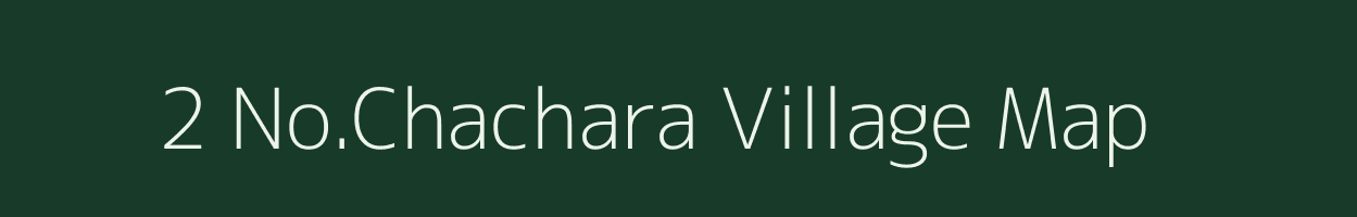 2 No.Chachara village map in Assam