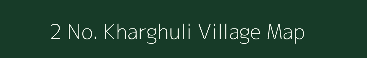 2 No. Kharghuli village map in Assam