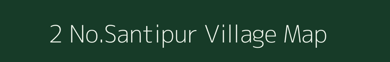 2 No.Santipur village map in Assam