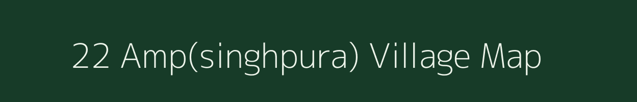 22 Amp(singhpura) village map in Rajasthan