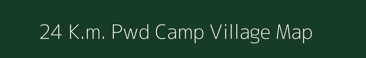 24 K.m. Pwd Camp village map in Arunachal Pradesh