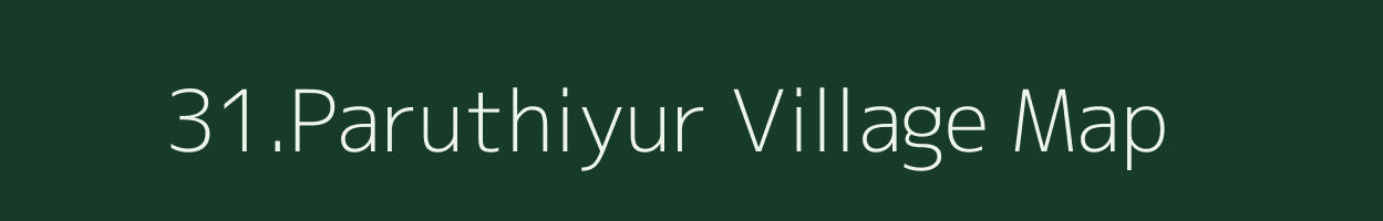 31.Paruthiyur village map in Tamil Nadu
