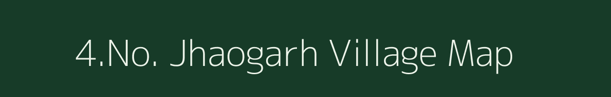 4.No. Jhaogarh village map in Assam