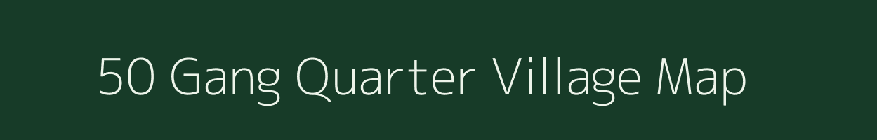 50 Gang Quarter village map in Assam