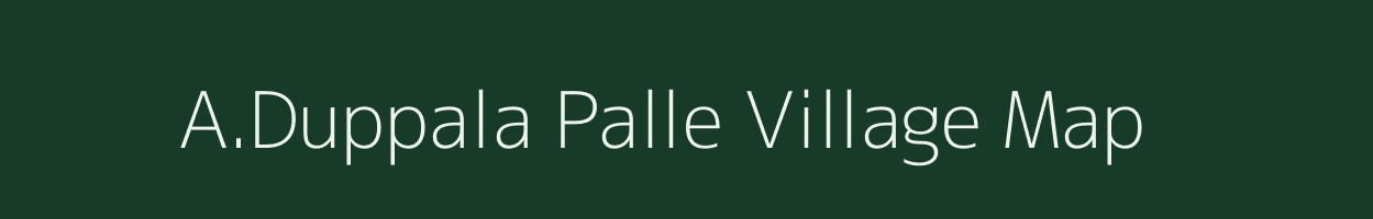 A.Duppala Palle village map in Andhra Pradesh