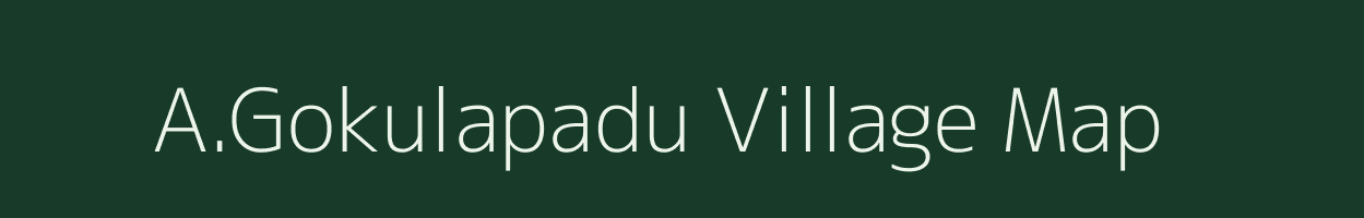 A.Gokulapadu village map in Andhra Pradesh