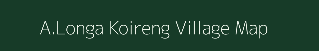 A.Longa Koireng village map in Manipur
