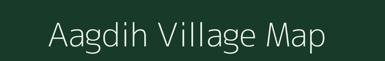 Aagdih village map in Chhattisgarh