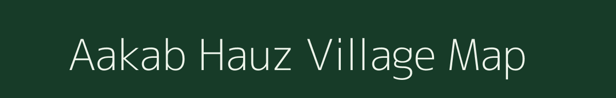 Aakab Hauz village map in Uttar Pradesh