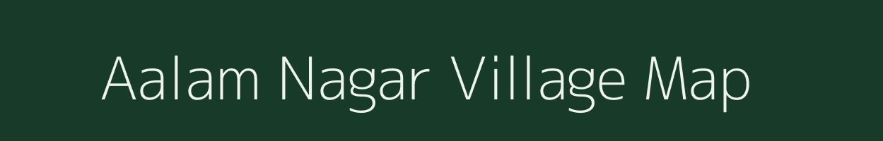 Aalam Nagar village map in Rajasthan