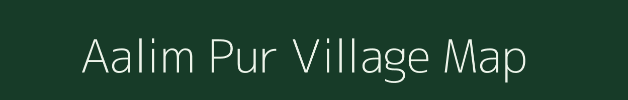 Aalim Pur village map in Uttar Pradesh