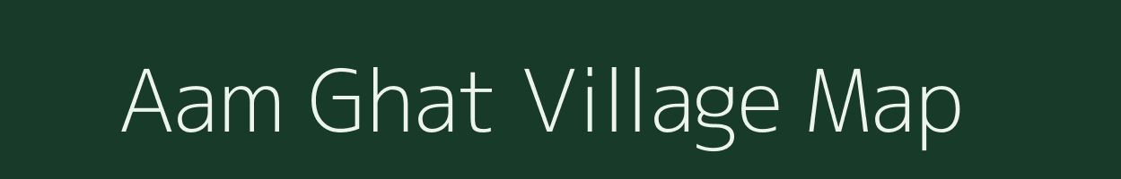 Aam Ghat village map in Uttar Pradesh