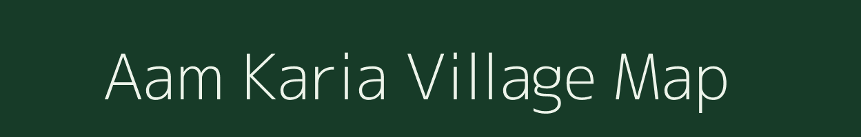 Aam Karia village map in Uttarakhand