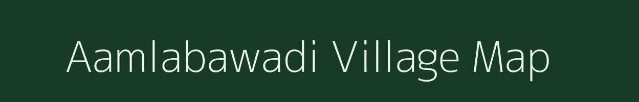 Aamlabawadi village map in Madhya Pradesh