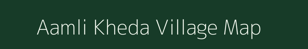 Aamli Kheda village map in Rajasthan