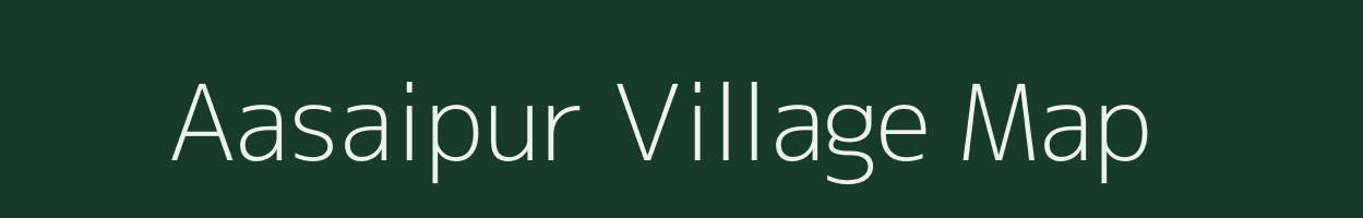 Aasaipur village map in Uttar Pradesh