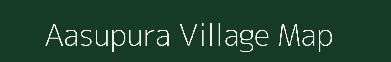 Aasupura village map in Rajasthan