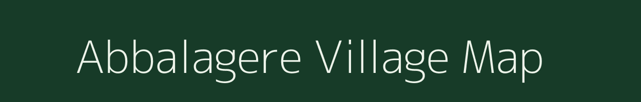 Abbalagere village map in Karnataka