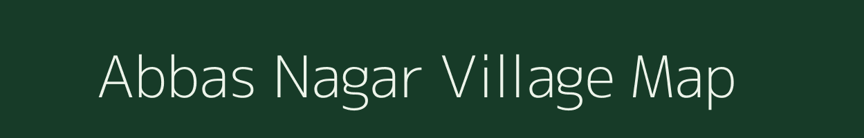 Abbas Nagar village map in Uttar Pradesh