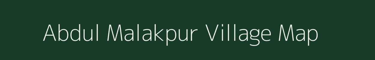 Abdul Malakpur village map in Uttar Pradesh
