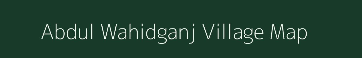 Abdul Wahidganj village map in Uttar Pradesh