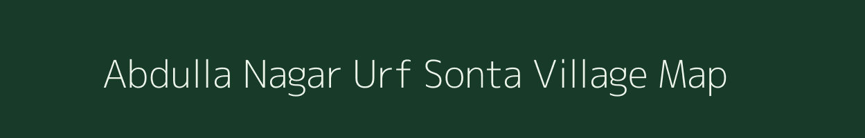 Abdulla Nagar Urf Sonta village map in Uttar Pradesh