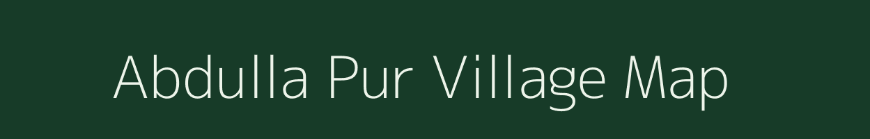 Abdulla Pur village map in Uttar Pradesh