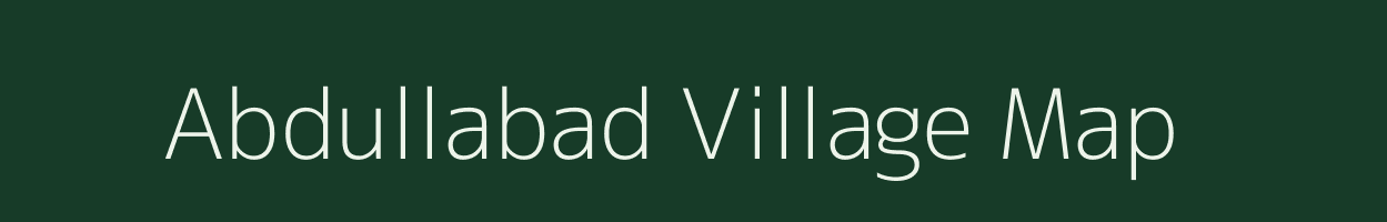 Abdullabad village map in Uttar Pradesh