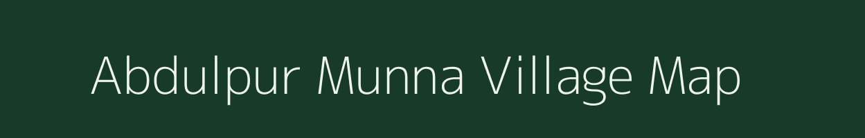 Abdulpur Munna village map in Uttar Pradesh