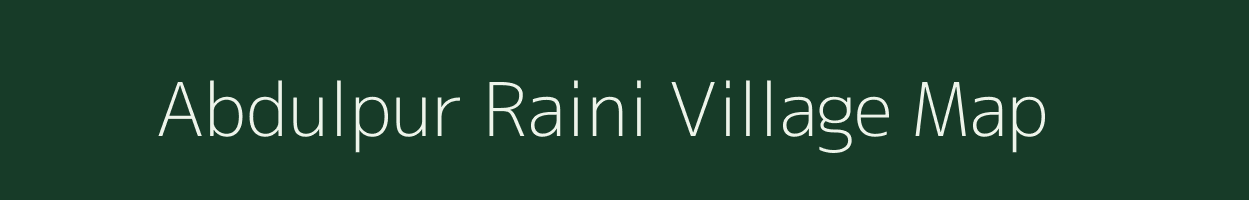 Abdulpur Raini village map in Bihar