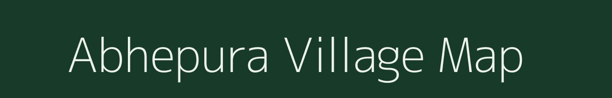 Abhepura village map in Madhya Pradesh