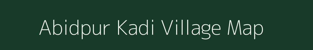 Abidpur Kadi village map in Uttar Pradesh
