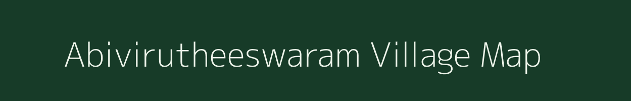 Abivirutheeswaram village map in Tamil Nadu