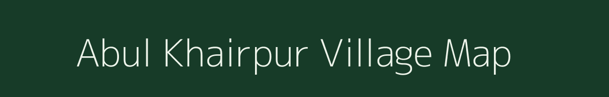 Abul Khairpur village map in Uttar Pradesh