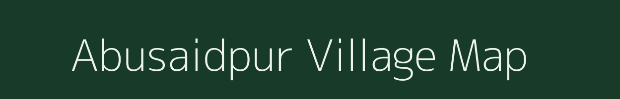 Abusaidpur village map in Uttar Pradesh