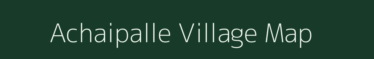 Achaipalle village map in Andhra Pradesh