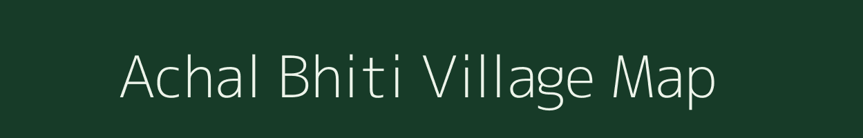 Achal Bhiti village map in Uttar Pradesh