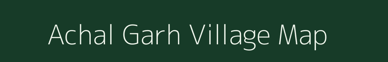 Achal Garh village map in Uttar Pradesh