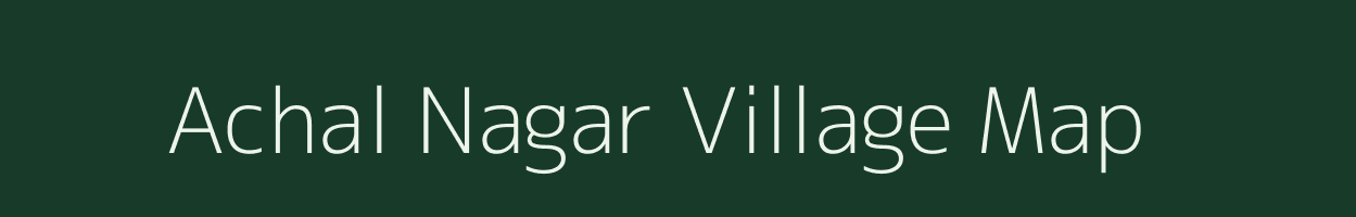 Achal Nagar village map in Uttar Pradesh