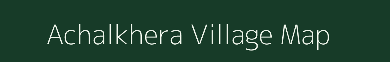 Achalkhera village map in Uttar Pradesh