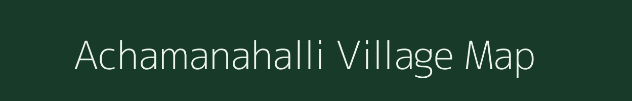 Achamanahalli village map in Karnataka