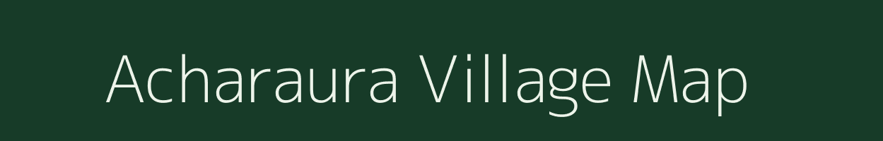 Acharaura village map in Uttar Pradesh