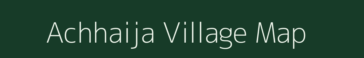 Achhaija village map in Uttar Pradesh