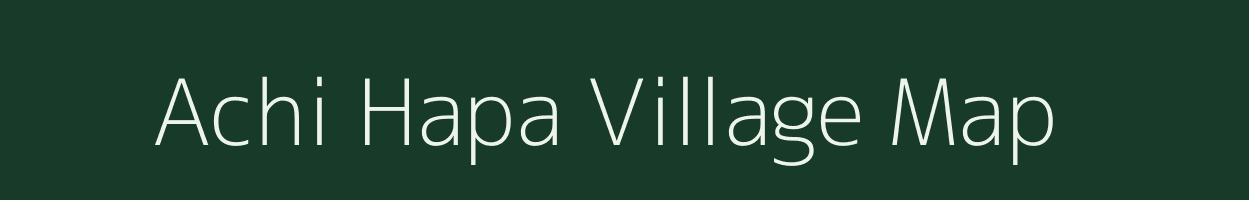 Achi Hapa village map in Arunachal Pradesh